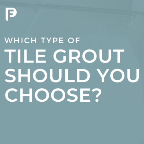 Which Type of Tile Grout Should You Choose